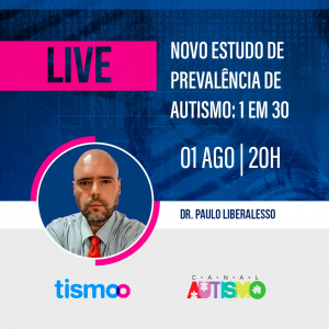 Em live, Liberalesso fala sobre estudo de prevalência de 1 autistas a cada 30 — Portal da Tismoo